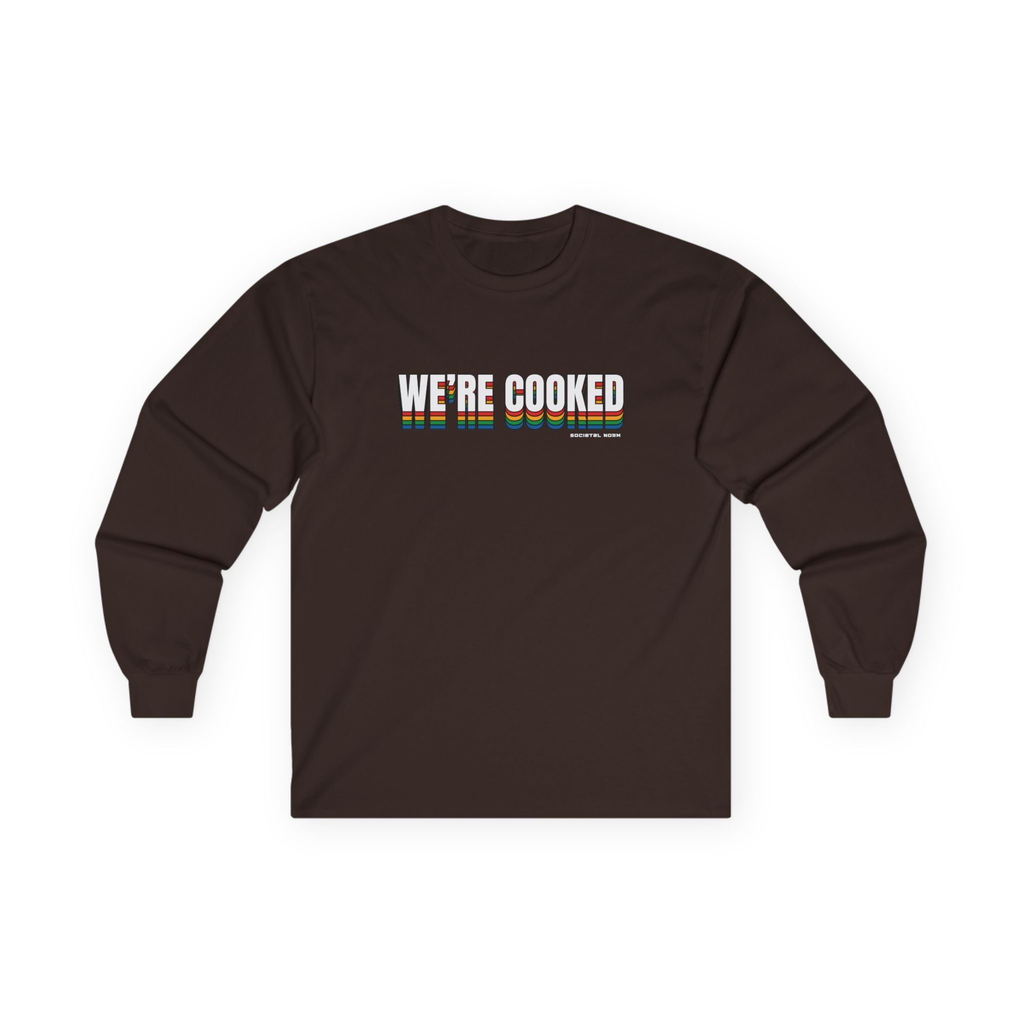 We're Cooked - Long Sleeve